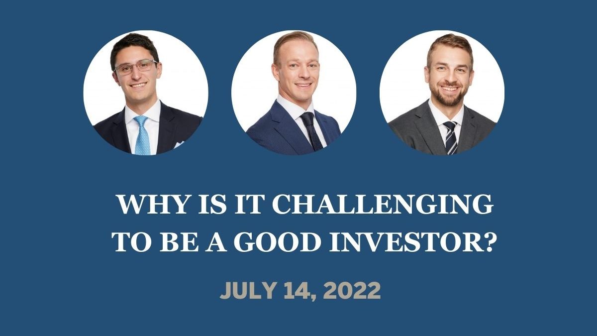 Blue Chip Partners Webinar - Why is it challenging to be a good investor - July 14, 2022